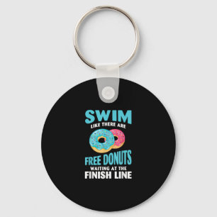 Swimming Lover - Swim Like Re Are Free Doughnuts Keychain