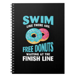 Swimming Lover - Swim Like Re Are Free Doughnuts Notebook