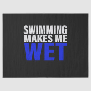 Swimming Makes Me Wet Long Sleeve T-Shirt Tissue Paper