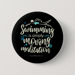 Swimming Mediation Inspirational Hobby Quotes 2 Inch Round Button