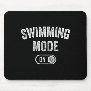 Swimming Mode On Funny Swimmer Gift Diver Coach Mouse Pad