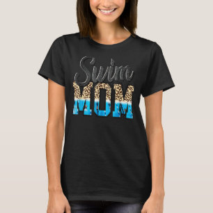 Swimming Mom Leopard Mother's Day  For Swimmers Sw T-Shirt
