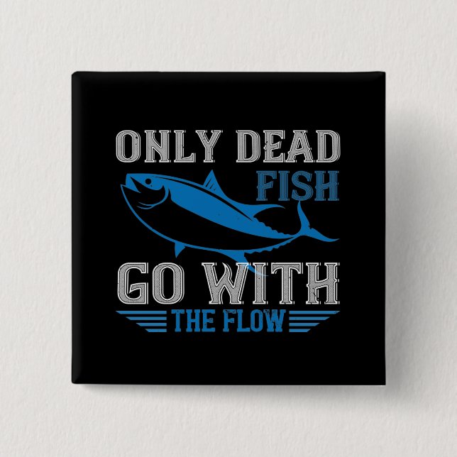 Swimming - Only dead fish go with flow 2 Inch Square Button (Front)