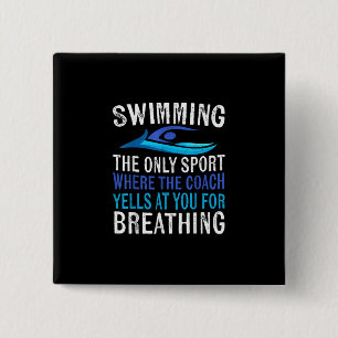Swimming Only Sport Where Coach Swimmer Gifts 2 Inch Square Button