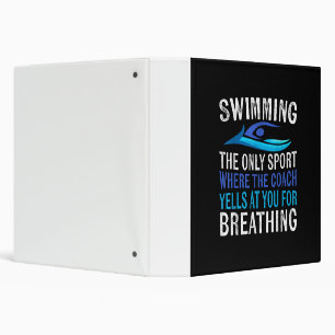Swimming Only Sport Where  Coach Swimmer Gifts Binder