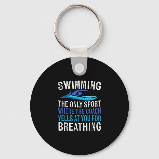 Swimming Only Sport Where  Coach Swimmer Gifts Keychain (Front)