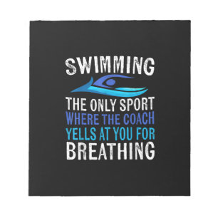 Swimming Only Sport Where  Coach Swimmer Gifts Notepad
