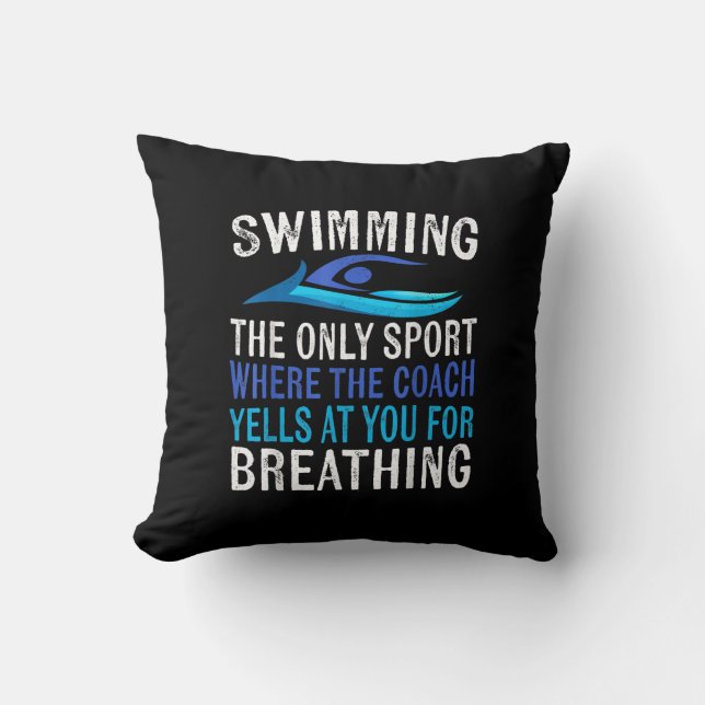 Swimming Only Sport Where  Coach Swimmer Gifts Throw Pillow (Front)