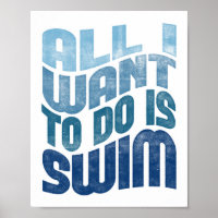 Swimming Poster All I Want Swim Art Swimmer Print