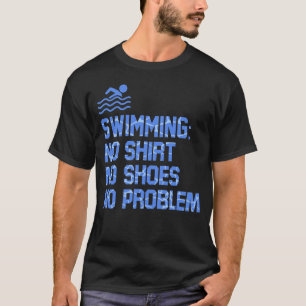 Swimming  Quote Swim Team Sports T-Shirt