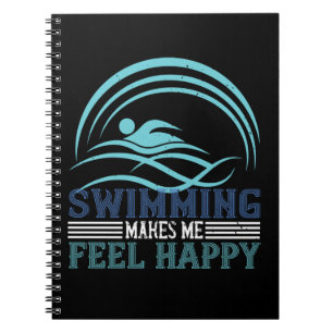 Swimming - Swimming makes me feel happy Notebook