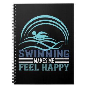 Swimming - Swimming makes me feel happy Notebook
