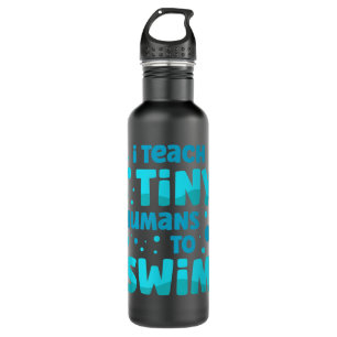Swimming teacher I Teach Tiny Humans To Swim Swim  710 Ml Water Bottle