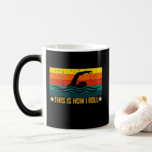 Swimming This Is How I Roll Funny Magic Mug