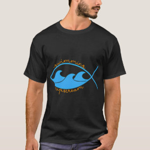 Swimming Upstream T-Shirt