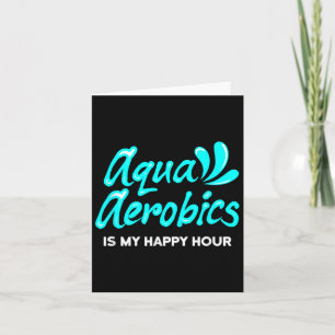 Swimming Water Aerobics Lover Aqua Aerobics Is My  Card