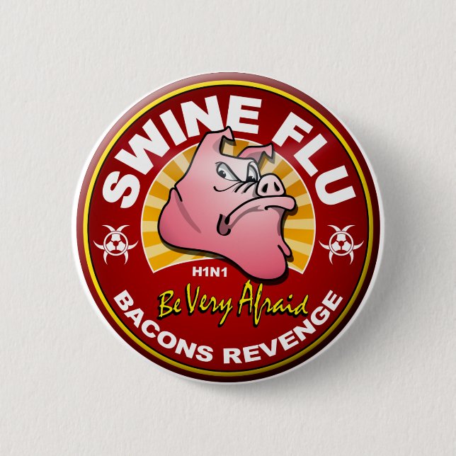 Swine Flu - Bacons Revenge! 2 Inch Round Button (Front)