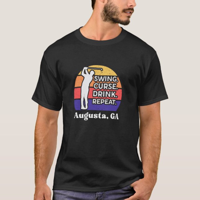 Swing Curse Drink Repeat Augusta GA Golf Design T-Shirt (Front)