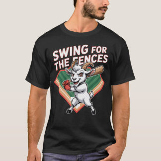 Swing For The Fences Baseball Goat Home T-Shirt