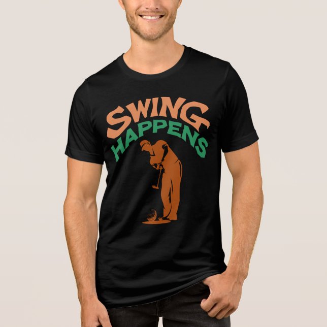 Swing Happens Humour   Tri-Blend Shirt (Front)