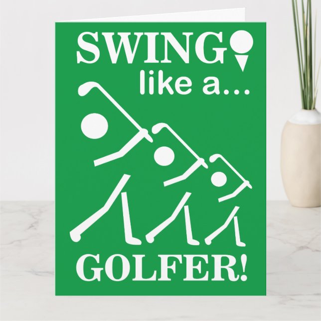 Swing Like A Golfer Golf Greeting Card (Front)