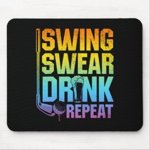 Swing Swear Drink Repeat - Funny Golf Saying Mouse Pad