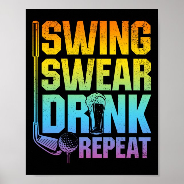 Swing Swear Drink Repeat - Funny Golf Saying  Poster (Front)