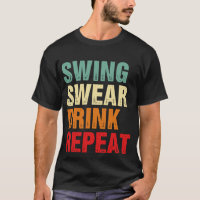 Swing Swear Drink Repeat Funny Golf
