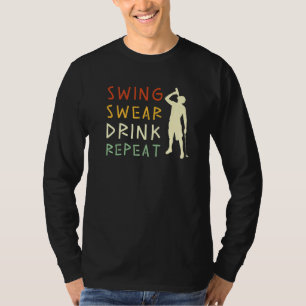 Swing Swear Drink Repeat Love Golf 2 T-Shirt