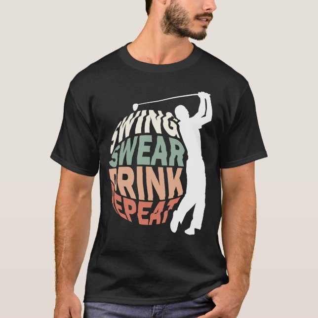 Swing Swear Drink Repeat T-Shirt (Front)
