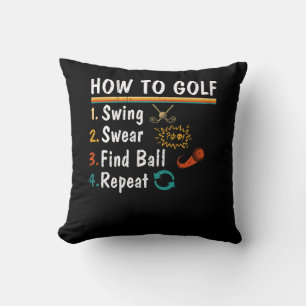Swing Swear Find Ball Repeat Golf Saying Golfing H Throw Pillow