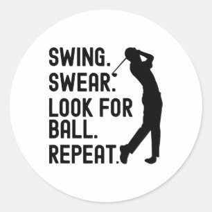 Swing Swear Look For Ball Repeat Funny Golf Lover Classic Round Sticker
