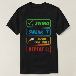 Swing Swear Look for Ball Repeat - Funny Golf Step T-Shirt