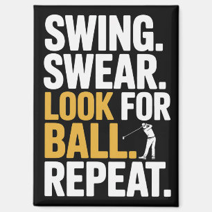 Swing Swear Look For Ball Repeat Golf Golfers Golf Magnet