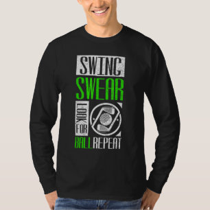 Swing Swear Look For Ball Repeat Golf T-Shirt
