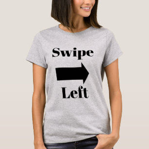 Swipe Left T-Shirt