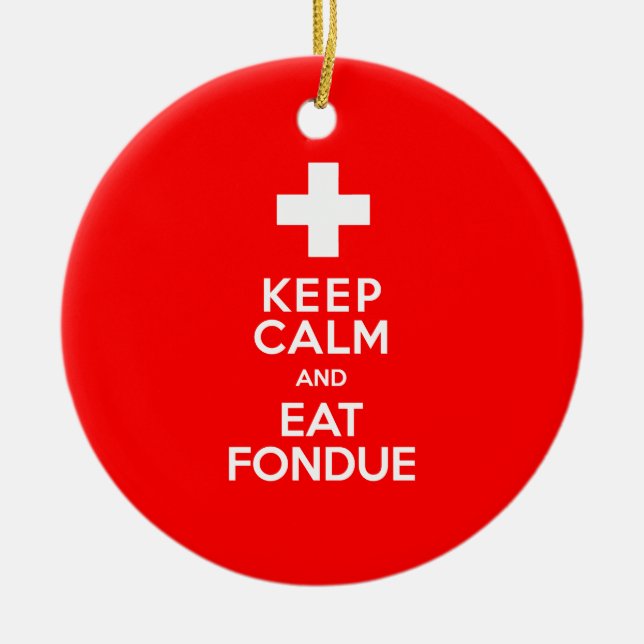 Swiss Party! Keep Calm and Eat Fondue! Ceramic Ornament (Front)