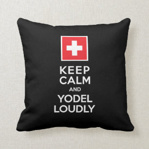 Swiss Yodeler's Funny Keep Calm Yodel Loudly Throw Pillow