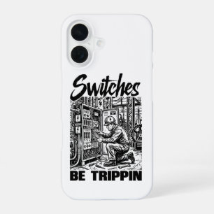 Switches Be Trippin Electrical Engineer Funny iPhone 16 Case
