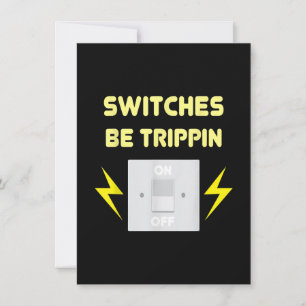 Switches Be Trippin - Electrician Gift Card