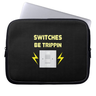 Switches Be Trippin  - Electrician Gift Laptop Sleeve