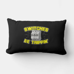 Switches Be Trippin Electrician Gift Lumbar Pillow