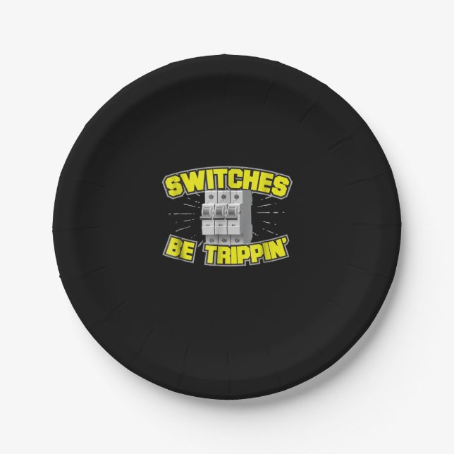 Switches Be Trippin Electrician Gift Paper Plate (Front)