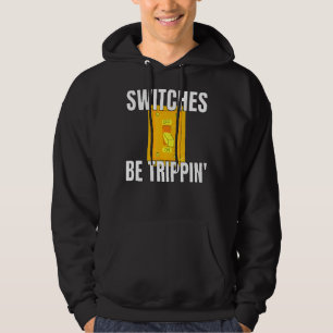 Switches Be Trippin Electrician S Funny 3 Hoodie