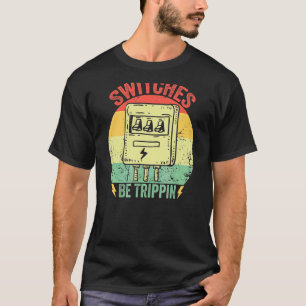 Switches Be Trippin Vintage Electrician Fuse Box T-Shirt