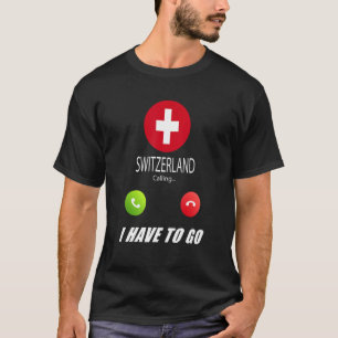 Switzerland Flag Souvenir Switzerland Is Calling I T-Shirt