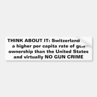 Switzerland Has Virtually NO GUN CRIME Bumper Sticker