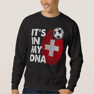 Switzerland In My Dna Swiss Flag Team Switzerland Sweatshirt