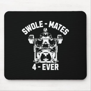 Swole-mates 4-ever Funny Gym Partner Lifting Mouse Pad