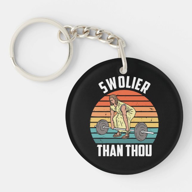 Swolier Than Thou Keychain (Front)